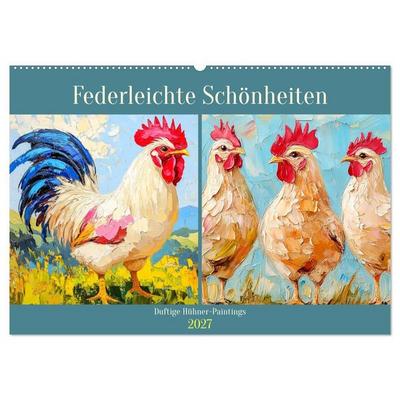 Federleichte Schönheiten. Duftige Hühner-Paintings (Wandkalender 2027 DIN A2 quer), CALVENDO Monatskalender