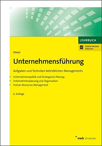 Harald Meier - Unternehmensführung: Aufgaben und Techniken betrieblichen Managements. Unternehmenspolitik und Strategische Planung. Unternehmensplanung und ... Management. (NWB Studium Betriebswirtschaft) - Preis vom 30.09.2026 22:30:23 h