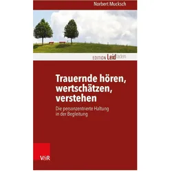 Trauernde hören, wertschätzen, verstehen, Fachbücher von Norbert Mucksch