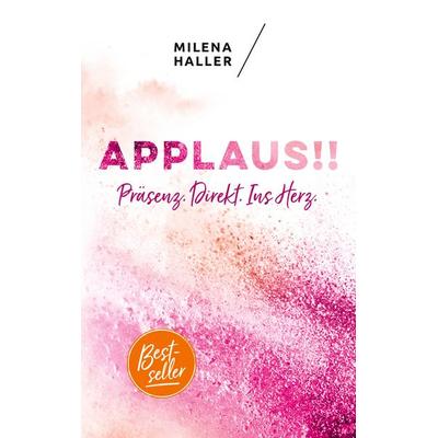 Applaus, Taschenbuch von Milena Haller, BoD – Books on Demand, 978-3-7460-0206-4