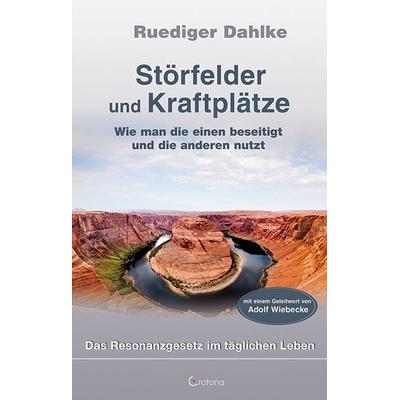 Störfelder und Kraftplätze, Gebundene Ausgabe von Ruediger Dahlke, Crotona Verlag GmbH