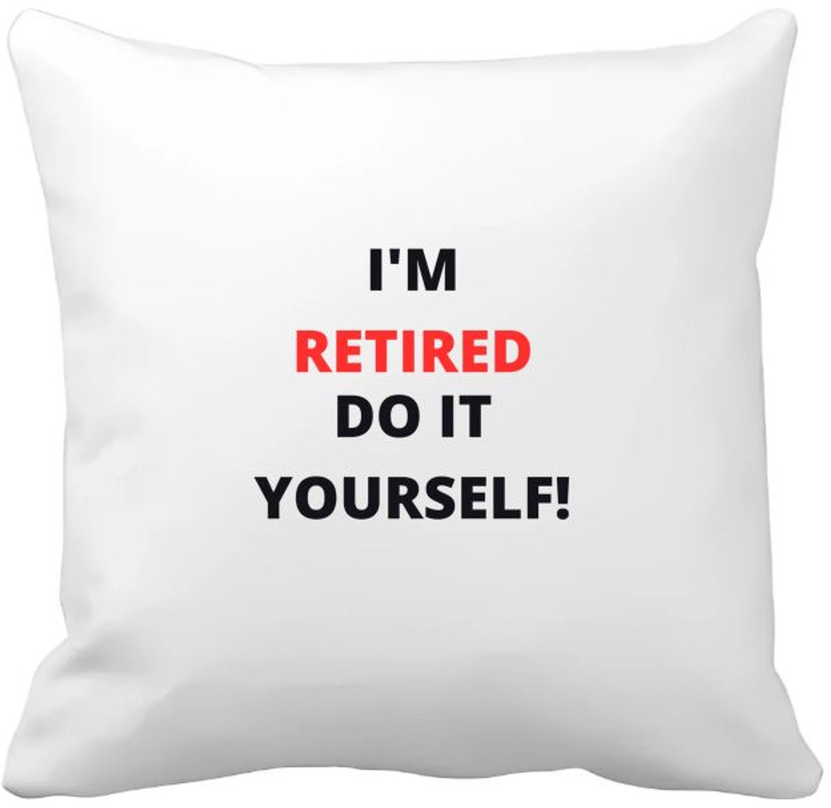 Akyol Kussenhoes I'm Retired Do It Yourself - 40 x 40 cm