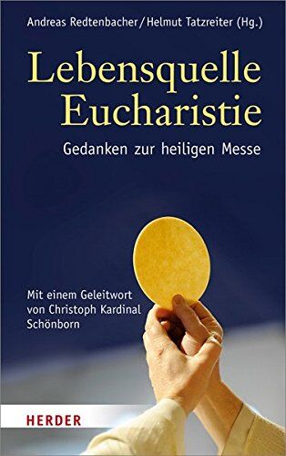 Andreas Redtenbacher - Lebensquelle Eucharistie: Gedanken zur heiligen Messe - Preis vom 30.09.2026 09:01:18 h