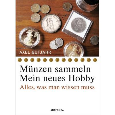 Münzen sammeln - Mein neues Hobby, Taschenbuch von Axel Gutjahr, Anaconda