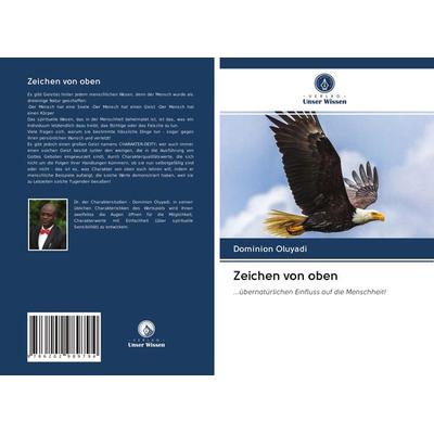 Zeichen von oben, Taschenbuch von Dominion Oluyadi, AV Akademikerverlag, 978-620-2-98979-4