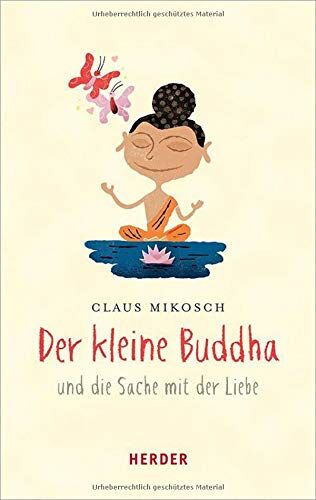 Claus Mikosch - Der kleine Buddha und die Sache mit der Liebe (Herder Spektrum) - Preis vom 02.10.2026 23:42:20 h
