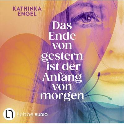 Das Ende von gestern ist der Anfang von morgen - Kathinka Engel, Audio, 9783754014547