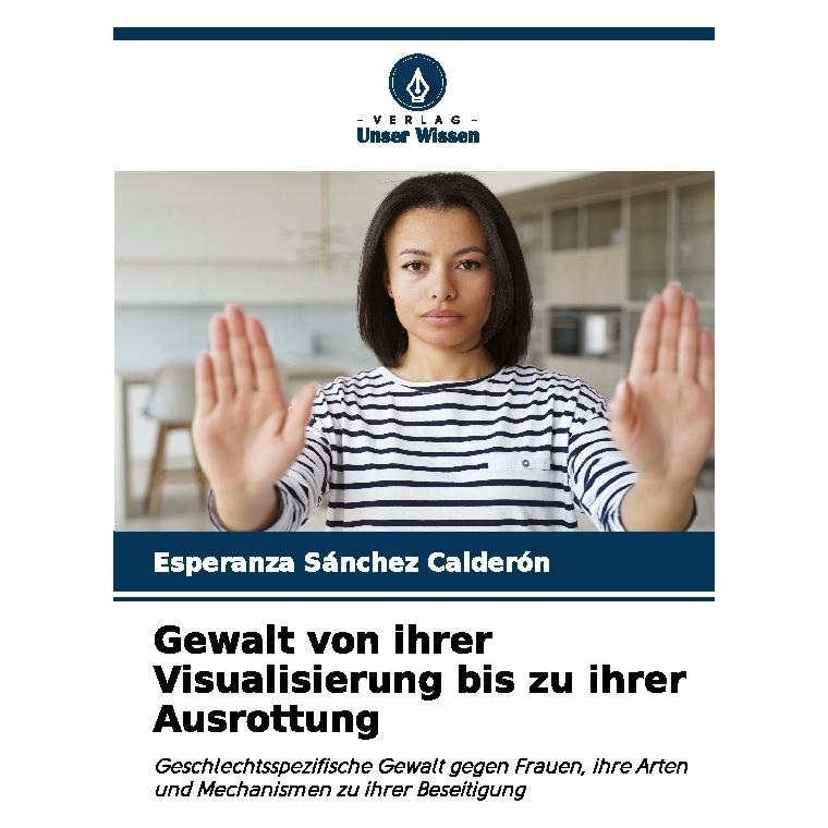 Bod Gewalt von ihrer Visualisierung bis zu ihrer Ausrottung (Deutsch, Softcover, Esperanza Snchez Caldern) (57202906)