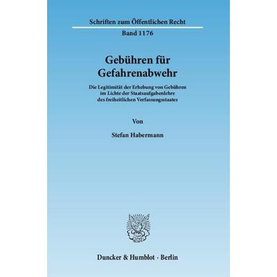 Gebühren für Gefahrenabwehr., Taschenbuch von Stefan Habermann, Duncker & Humblot, 978-3-428-13463-2