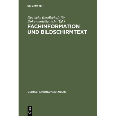 Fachinformation und Bildschirmtext, Gebundene Ausgabe von , De Gruyter Saur, 978-3-598-20263-6