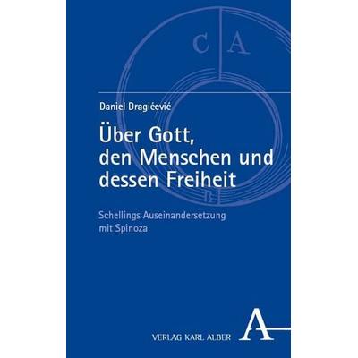 Über Gott, den Menschen und dessen Freiheit, Taschenbuch von Daniel Dragicevic, Verlag Karl Alber, 978-3-495-98873-2