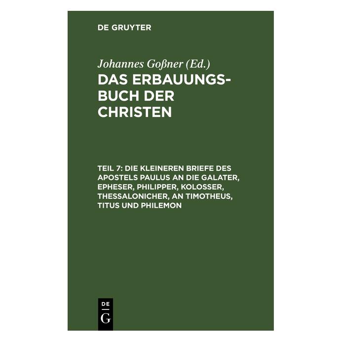 De Gruyter Die kleineren Briefe des Apostels Paulu (Deutsch, Hardcover, Johannes Gossner) (67770939)