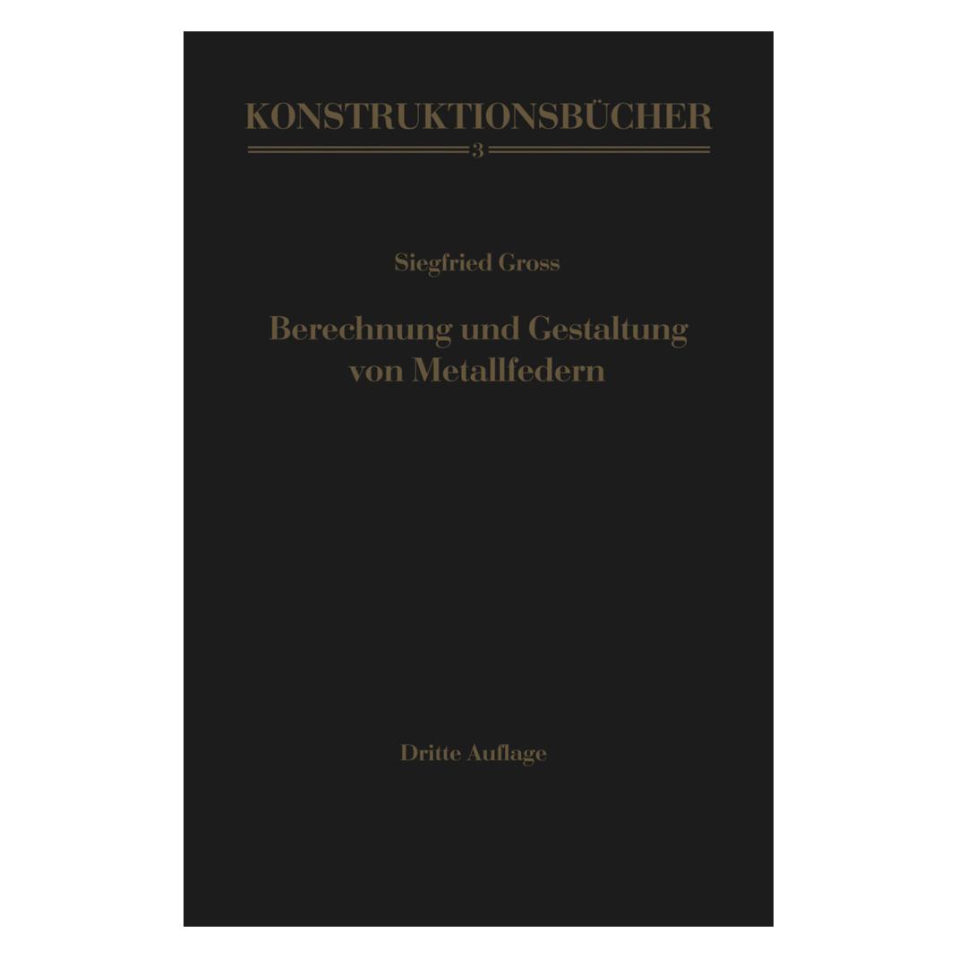 Springer Berechnung und Gestaltung von Metallfedern (Deutsch, Softcover, Siegfried Gross) (7924935)
