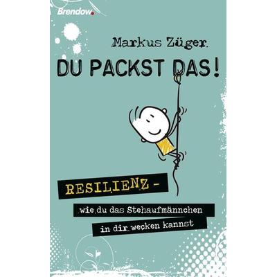 Du packst das!, Taschenbuch von Markus Züger, Brendow, 978-3-96140-070-6
