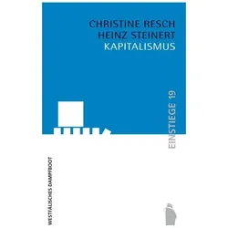 Kapitalismus: Porträt einer Produktionsweise, Fachbücher von Heinz Steinert, Christine Resch