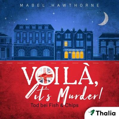 Voilà, it's Murder! - Tod bei Fish & Chips (Nur bei uns!) - Mabel Hawthorne, Audio, 9783989813588