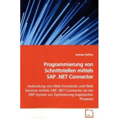 Daffner, A: Programmierung von Schnittstellen mittels SAP .N, Taschenbuch von Andreas Daffner, VDM, 978-3-639-11848-3