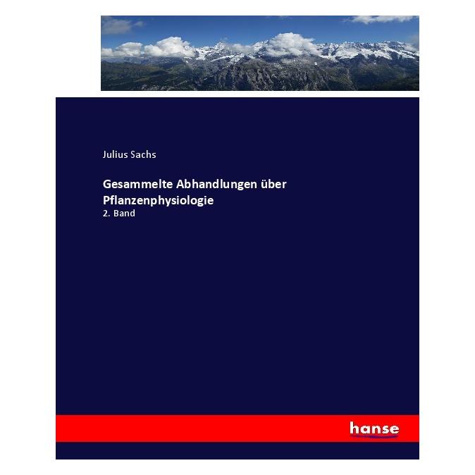 Hansebooks Gesammelte Abhandlungen über Pflanzenphysiologie (Deutsch, Softcover, Julius Sachs) (55923785)