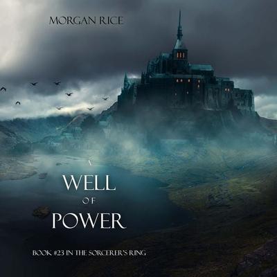 A Well of Power (The Sorcerer's Ring—Book & 23) - Morgan Rice, Audio, 9798341573116