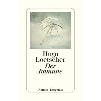 Der Immune, Taschenbuch von Hugo Loetscher, Diogenes Verlag AG