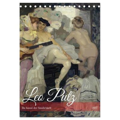 Leo Putz - Die Kunst der Sinnlichkeit (Tischkalender 2027 DIN A5 hoch), CALVENDO Monatskalender