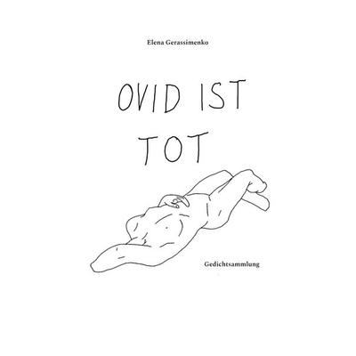 Ovid ist tot, Taschenbuch von Elena Gerassimenko, BoD – Books on Demand, 978-3-7578-0081-9