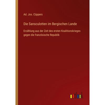 Die Sansculotten im Bergischen Lande, Taschenbuch von Ad. Jos. Cüppers, Outlook, 978-3-368-45168-4