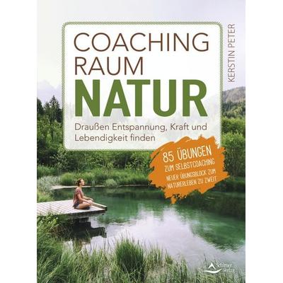 Coachingraum Natur, Taschenbuch von Kerstin Peter, Schirner, 978-3-8434-1583-5