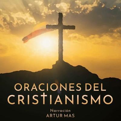 Oraciones del Cristianismo - Anónimo, Audio, 4061707346873