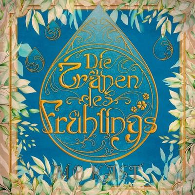 Die Tränen des Frühlings - Mo Kast, Audio, 9783987624162