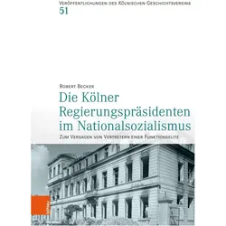 Die Kölner Regierungspräsidenten im Nationalsozialismus, Fachbücher von Robert Becker