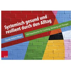 Systemisch gesund und resilient durch den Alltag, Ratgeber von Claude-Hélène Mayer
