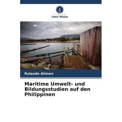 Maritime Umwelt- und Bildungsstudien auf den Philippinen, Taschenbuch von Rolando Alimen, Verlag Unser Wissen, 978-620-5-53852-4