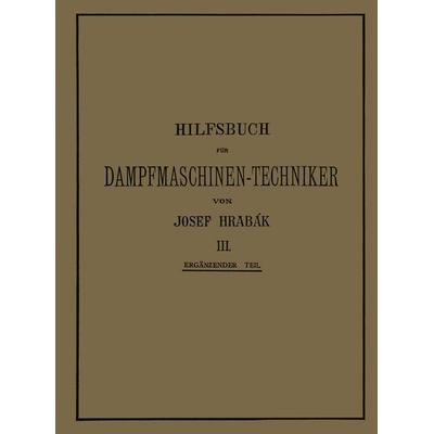 Hilfsbuch für Dampfmaschinen-Techniker, Taschenbuch von Josef Hrabák,Adalbert Kás, Springer Berlin, 978-3-642-89340-7