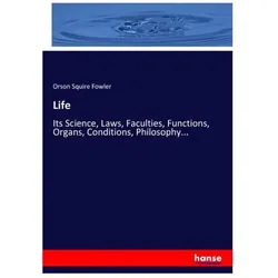 Life, Fachbücher von Orson Squire Fowler