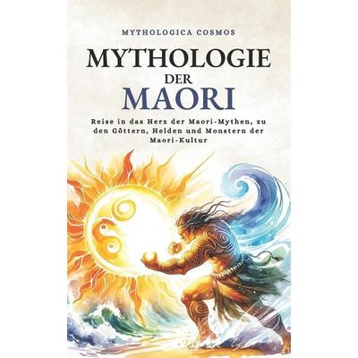 Mythologie der Maori, Taschenbuch von Mythologica Cosmos, Independently Published