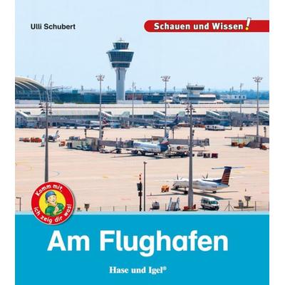 Am Flughafen, Gebundene Ausgabe von Ulli Schubert, Hase und Igel Verlag, 978-3-86760-986-9