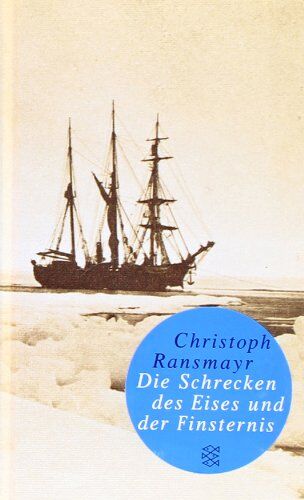 Christoph Ransmayr - Die Schrecken des Eises und der Finsternis: Roman (Fischer Taschenbibliothek) - Preis vom 14.10.2026 23:07:16 h