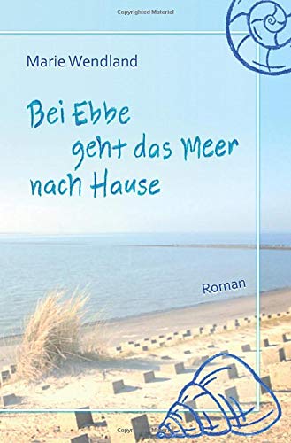 Marie Wendland - Bei Ebbe geht das Meer nach Hause - Preis vom 14.10.2026 23:07:16 h