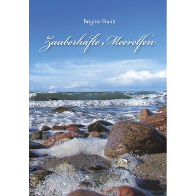 Zauberhafte Meerelfen, Taschenbuch von Brigitte Frank, BoD – Books on Demand, 978-3-7528-1387-6