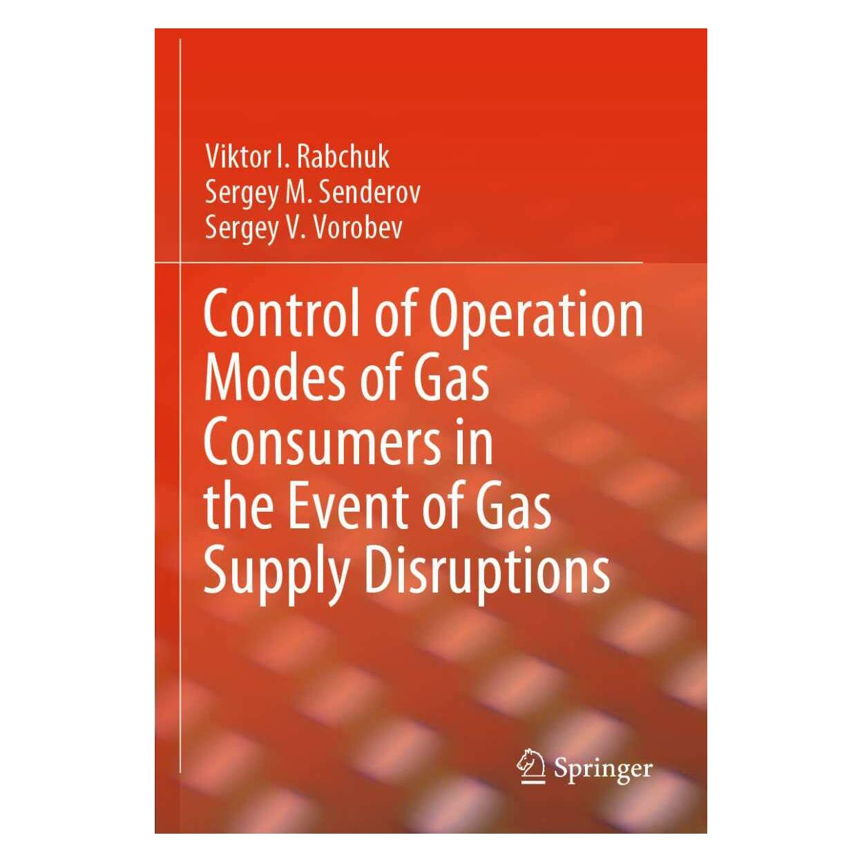 Springer Control of Operation Modes of Gas Consumers in the Event of Gas Supply Disruptions (Englisch, Softcover, Sergey M. Senderov, Sergey V. Vorobev, Svetlana V. Steklova, Viktor I. Rabchuk) (39009975)