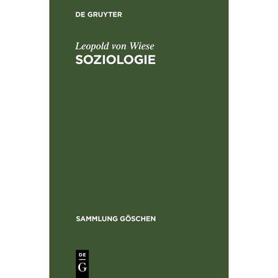 Soziologie, Gebundene Ausgabe von Leopold Wiese, De Gruyter, 978-3-11-230458-7