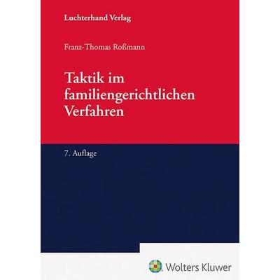 Taktik im familiengerichtlichen Verfahren, Gebundene Ausgabe von Franz-Thomas Rossmann, Hermann Luchterhand Verlag, 978-3-472-09853-9