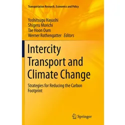Intercity Transport and Climate Change, Fachbücher von Yoshitsugu Hayashi, Tae Hoon Oum, Shigeru Morichi, Werner Rothengatter