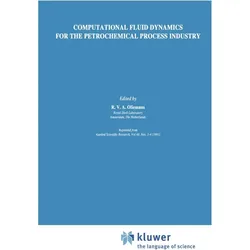 Computational Fluid Dynamics for the Petrochemical Process Industry, Fachbücher von R. V. A. Oliemans