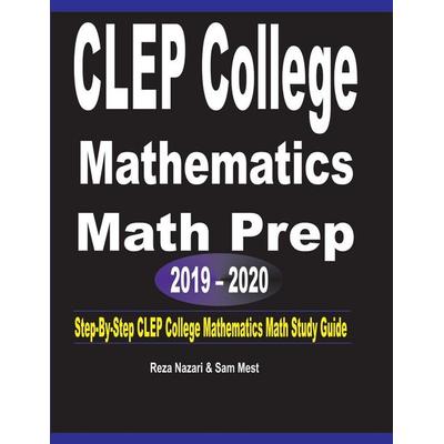 CLEP College Mathematics Math Prep 2019 - 2020, Taschenbuch von Reza Nazari,Sam Mest, Effortless Math Education, 978-1-64612-078-9