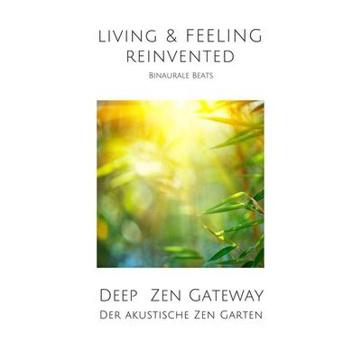 Deep Zen Gateway: Der akustische Zen-Garten - Jaime Rosendahl, Audio, 4057664657442