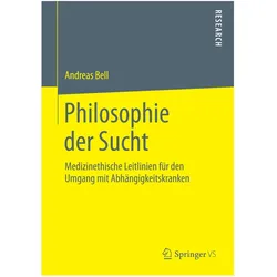 Philosophie der Sucht, Fachbücher von Andreas Bell