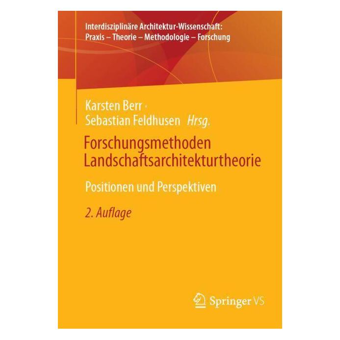 Springer Forschungsmethoden Landschaftsarchitekturtheorie (Deutsch, Softcover, Karsten Berr, Sebastian Feldhusen) (53054345)