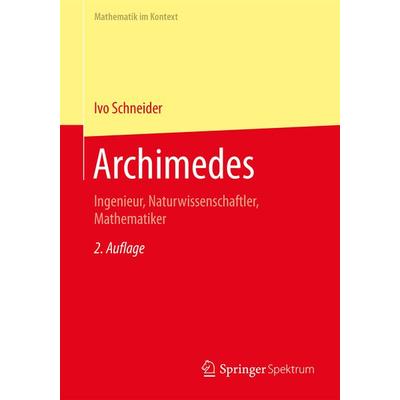 Archimedes, Taschenbuch von Ivo Schneider, Springer Berlin, 978-3-662-47129-6